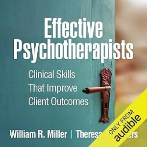 Effective Psychotherapists Clinical Skills That Improve Client Outcomes