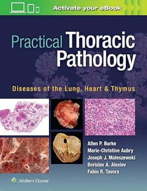 Practical Thoracic Pathology Diseases of the Lung Heart and Thymus