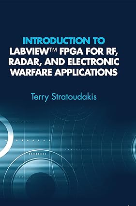 Introduction to LabVIEW FPGA for RF Radar and Electronic Warfare Applications
