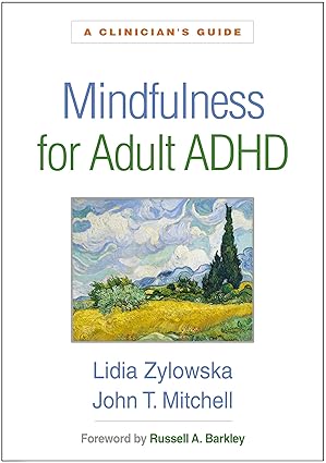 Mindfulness for Adult ADHD A Clinicians Guide