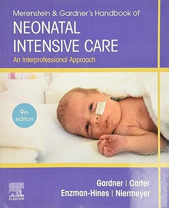 Merenstein & Gardners Handbook of Neonatal Intensive Care An Interprofessional Approach