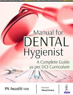 Manual For Dental Hygienist A Complete Guide As Per Dci Curriculum