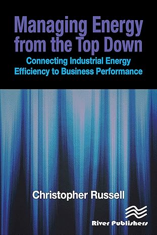 Managing Energy From the Top Down Connecting Industrial Energy Efficiency to Business Performance