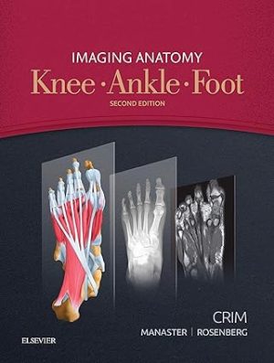 Imaging Anatomy Knee Ankle Foot 2nd Edition