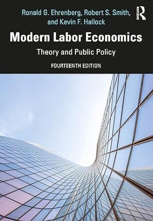Modern Labor Economics Theory and Public Policy 14th Edition