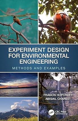Experiment Design for Environmental Engineering Methods and Examples