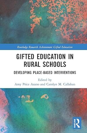 Gifted Education in Rural Schools Developing Place Based Interventions