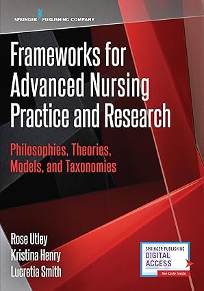 Frameworks for Advanced Nursing Practice and Research