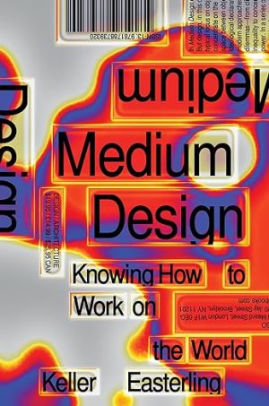 Medium Design By Keller Easterling