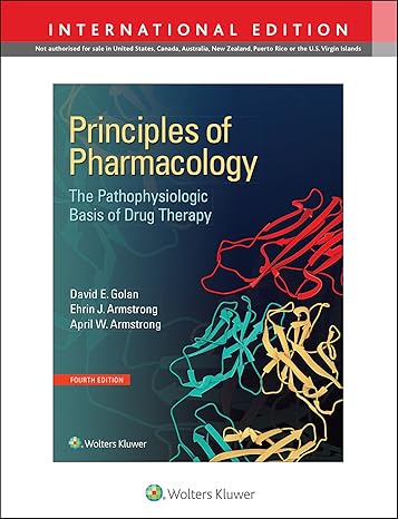 Principles of Pharmacology The Pathophysiologic Basis of Drug Therapy 4th Edition