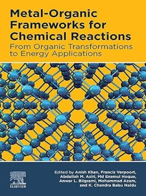 Metal Organic Frameworks for Chemical Reactions From Organic Transformations to Energy Applications