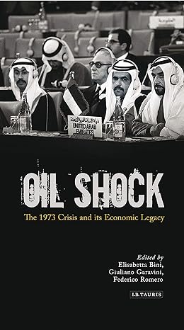 Oil Shock The 1973 Crisis and its Economic Legacy