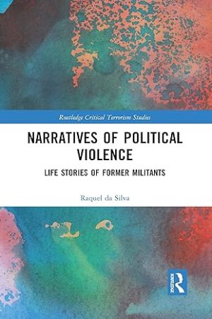Narratives of Political Violence Life Stories of Former Militants