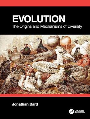 Evolution The Origins and Mechanisms of Diversity