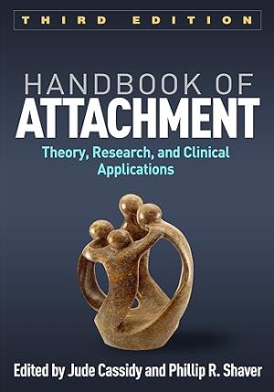 Handbook of Attachment Theory Research and Clinical Applications