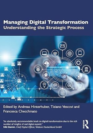 Managing Digital Transformation Understanding the Strategic Process