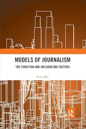 Models of Journalism The functions and influencing factors