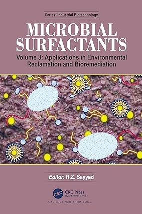 Microbial Surfactants: Volume 3 Applications in Environmental Reclamation and Bioremediation