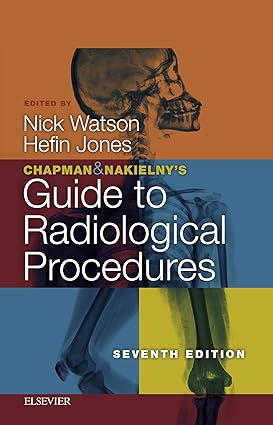 Chapman & Nakielnys Guide to Radiological Procedures