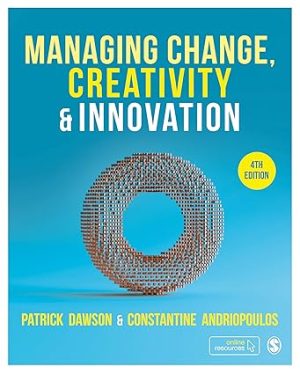 Managing Change Creativity and Innovation 4th Edition
