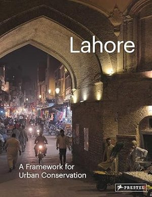 Lahore A Framework for Urban Conservation