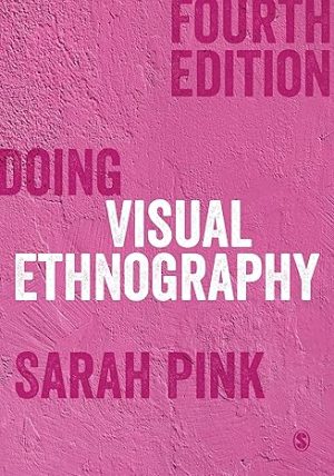 Doing Visual Ethnography 4th Edition