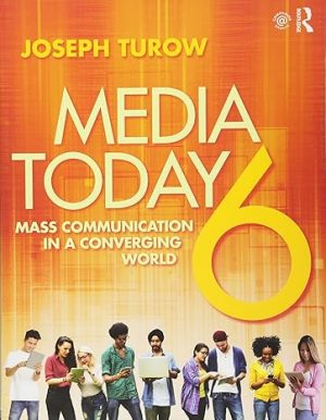 Media Today Mass Communication in a Converging World by Joseph Turow