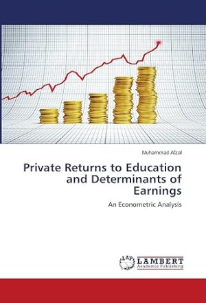 Private Returns to Education and Determinants of Earnings An Econometric Analysis