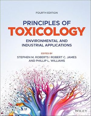 Principles of Toxicology Environmental and Industrial Applications 4th Edition