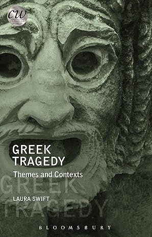 Greek Tragedy Themes and Contexts