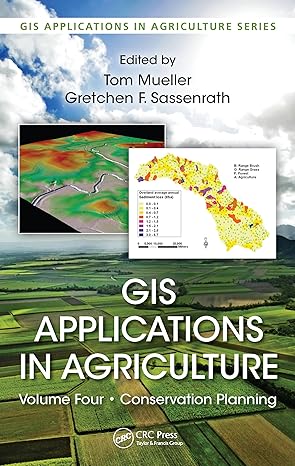 GIS Applications in Agriculture Volume Four Conservation Planning