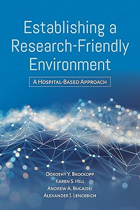 Establishing a Research Friendly Environment A Hospital Based Approach