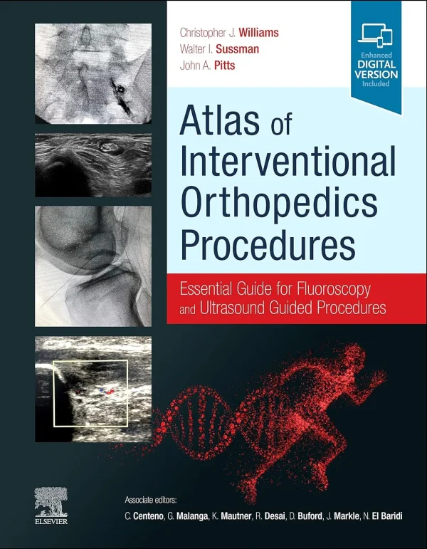 Atlas of Interventional Orthopedics Procedures Essential Guide for Fluoroscopy and Ultrasound Guided Procedures