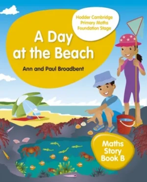 Hodder Cambridge Primary Maths A Day At The Beach Maths Story Book B