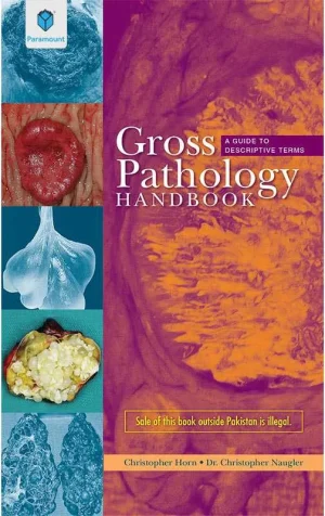 Gross Pathology Handbook A Guide To Descriptive Terms