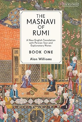 The Masnavi of Rumi Book One A New English Translation with Explanatory Notes