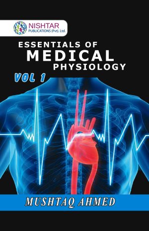 Essentials of Medical Physiology Volume 1 6th Edition By Mushtaq Ahmed