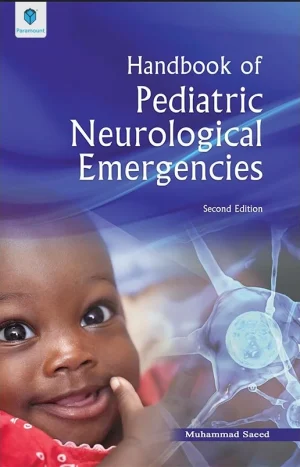 Handbook Of Pediatric Neurological Emergencies 2nd Edition