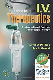 Phillipss Manual of IV Therapeutics Evidence Based Practice for Infusion Therapy 6th Edition