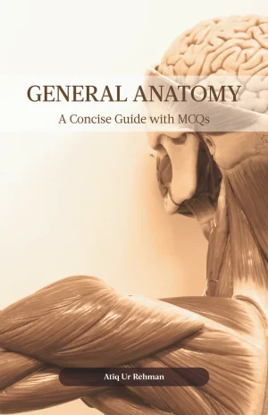 General Anatomy A Concise Guide with MCQs