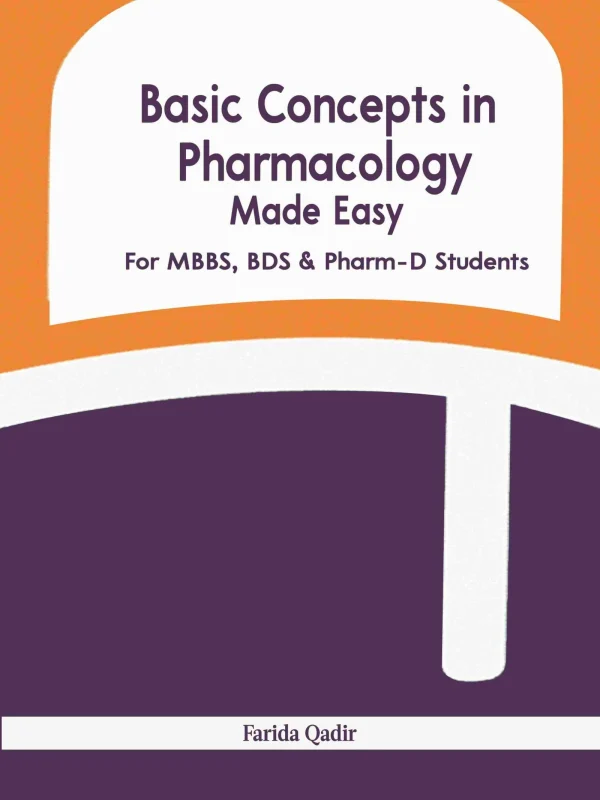 Basic Concepts In Pharmacology Made Easy For Mbbs, Bds & Pharmad Students