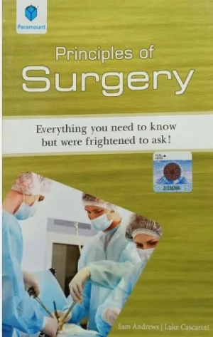 Principles Of Surgery Everything You Need To Know But Were Frightened To Ask