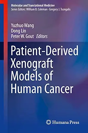 Patient Derived Xenograft Models of Human Cancer