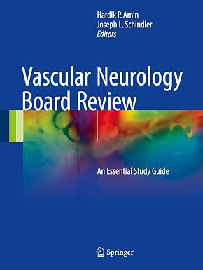 Vascular Neurology Board Review An Essential Study Guide