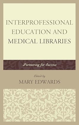 Interprofessional Education and Medical Libraries Partnering for Success