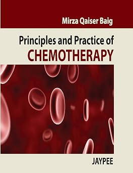 Principles and Practice of Chemotherapy