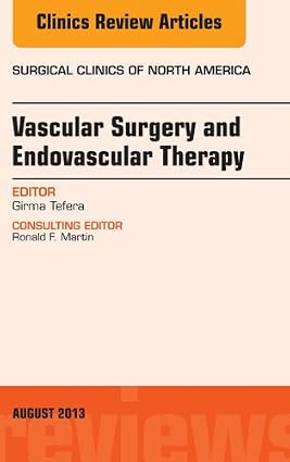 Vascular Surgery An Issue of Surgical Clinics