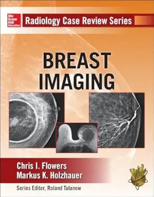 Radiology Case Review Series Breast Imaging