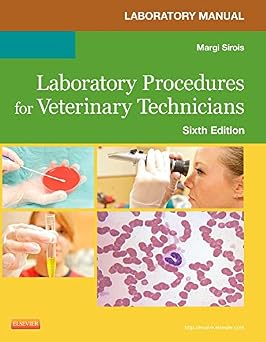 Laboratory Manual for Laboratory Procedures for Veterinary Technicians 6th Edition