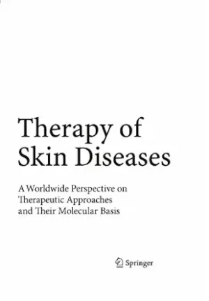 Therapy of Skin Diseases A Worldwide Perspective on Therapeutic Approaches and Their Molecular Basis
